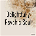 Delightfully Psychic Soul