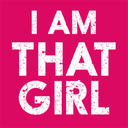 I AM THAT GIRL