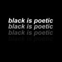 black is poetic