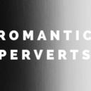 Romantic Perverts