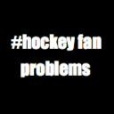 #hockeyfanproblems