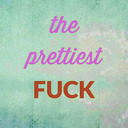 blog logo of the prettiest fuck