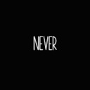 Never